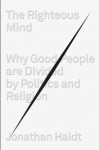 The Righteous Mind. Why good people are divided by politics and religion